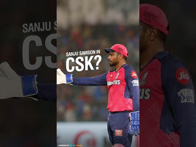 Sanju Samson likely to Join CSK for IPL 2026