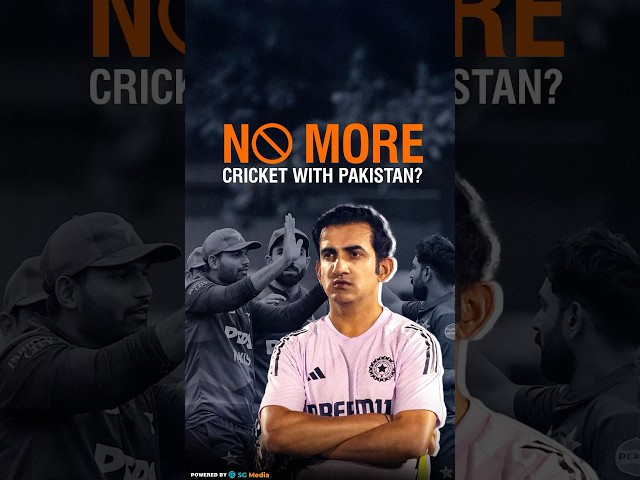 Gautam Gambhir says a hard 'absolutely no' to India-Pakistan cricket